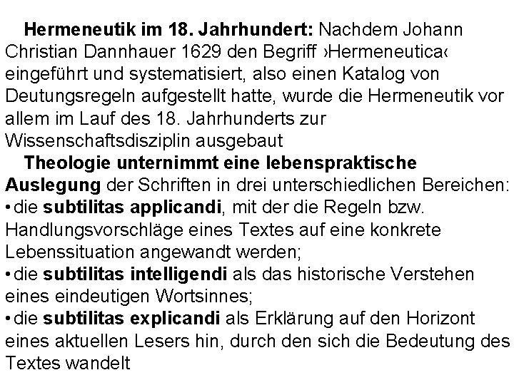 Hermeneutik im 18. Jahrhundert: Nachdem Johann Christian Dannhauer 1629 den Begriff ›Hermeneutica‹ eingeführt und