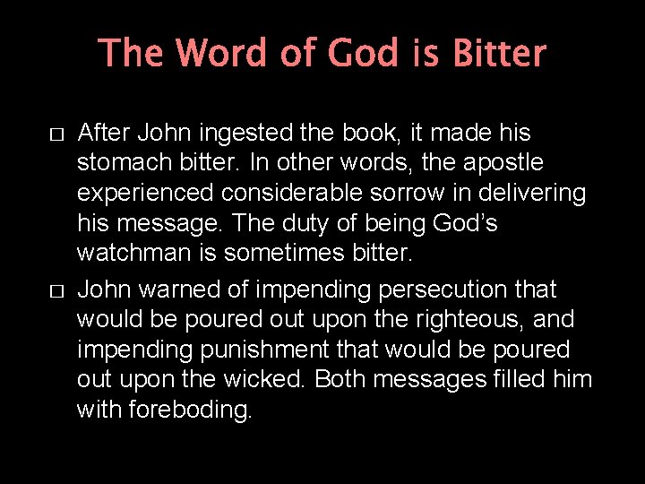 The Word of God is Bitter � � After John ingested the book, it