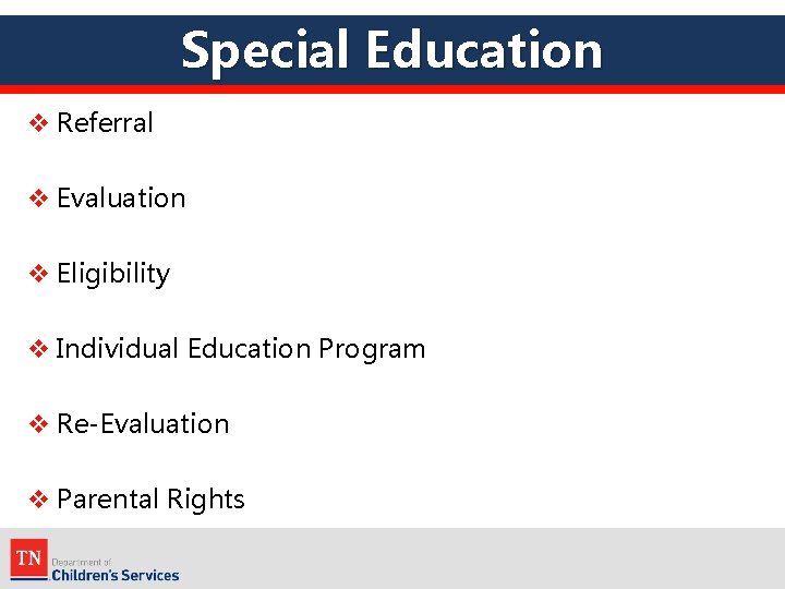 Special Education v Referral v Evaluation v Eligibility v Individual Education Program v Re-Evaluation
