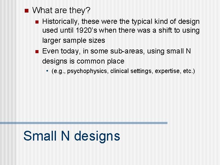 n What are they? n n Historically, these were the typical kind of design