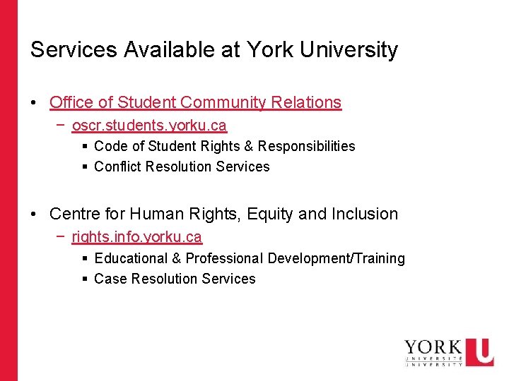 Services Available at York University • Office of Student Community Relations − oscr. students.