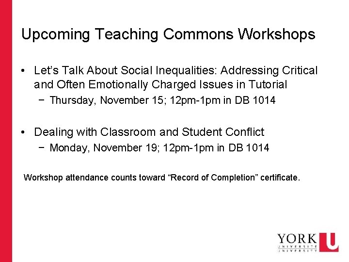 Upcoming Teaching Commons Workshops • Let’s Talk About Social Inequalities: Addressing Critical and Often