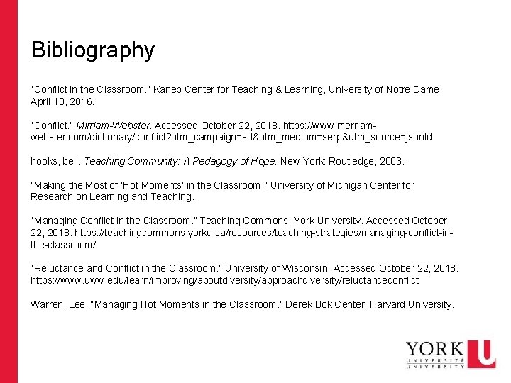 Bibliography “Conflict in the Classroom. ” Kaneb Center for Teaching & Learning, University of