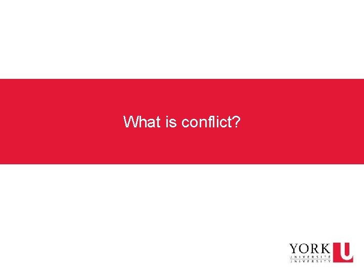 What is conflict? 