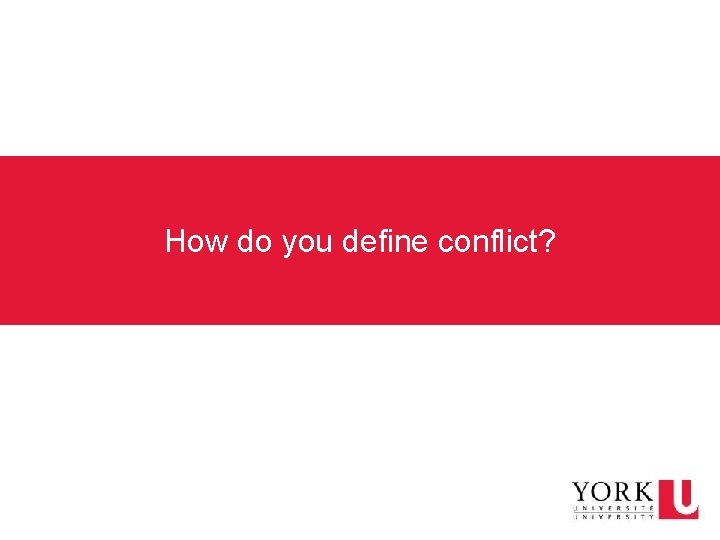 How do you define conflict? 