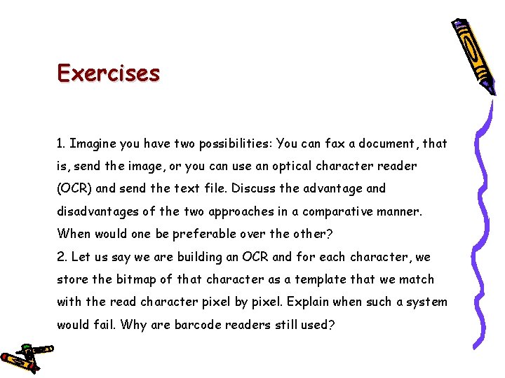 Exercises 1. Imagine you have two possibilities: You can fax a document, that is,