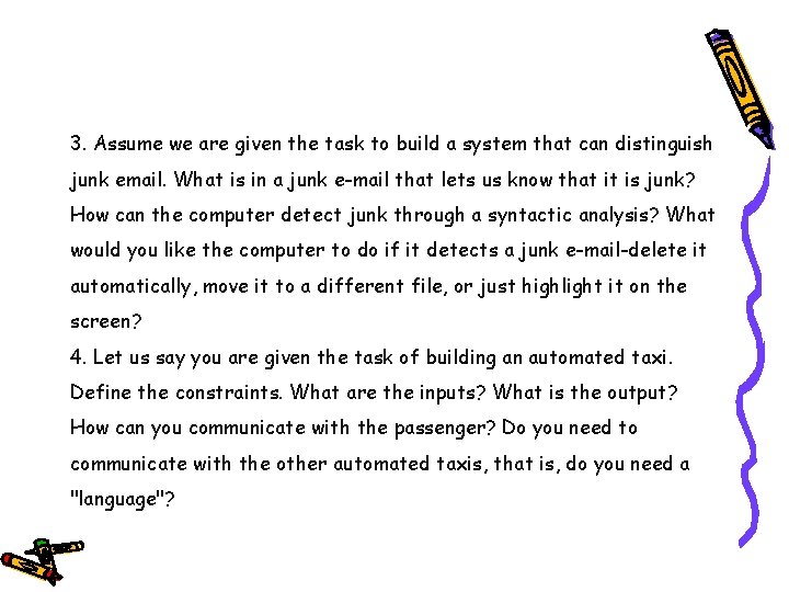 3. Assume we are given the task to build a system that can distinguish