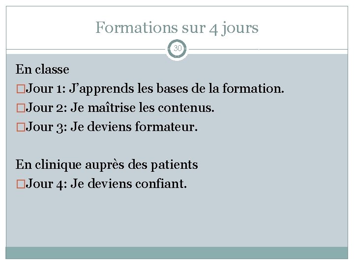 Formations sur 4 jours 30 En classe �Jour 1: J’apprends les bases de la