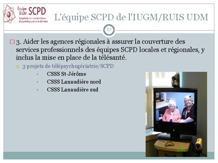 L'équipe SCPD de l'IUGM/RUIS UDM 61 � 3. Aider les agences régionales à assurer