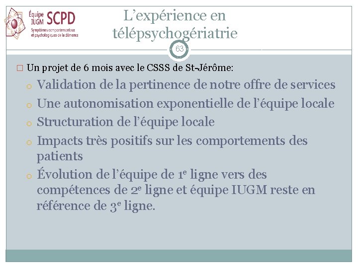 L’expérience en télépsychogériatrie 63 � Un projet de 6 mois avec le CSSS de