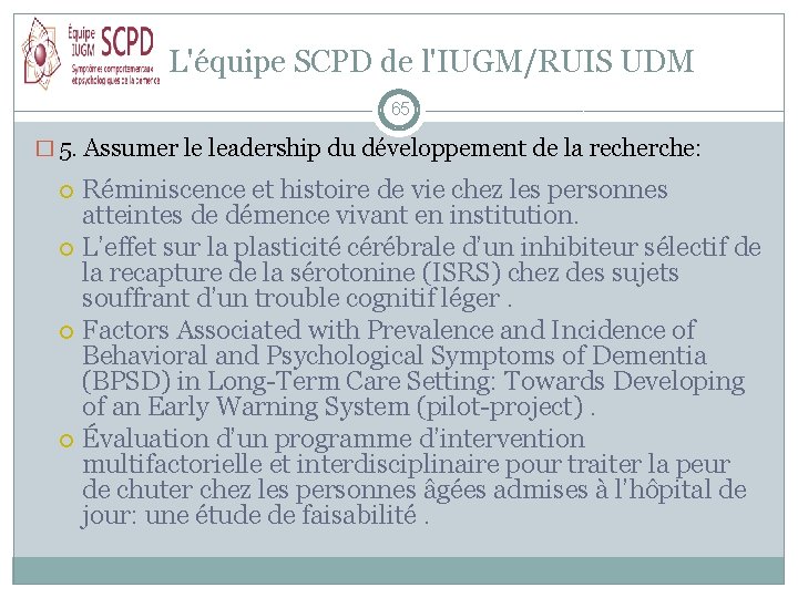 L'équipe SCPD de l'IUGM/RUIS UDM 65 � 5. Assumer le leadership du développement de