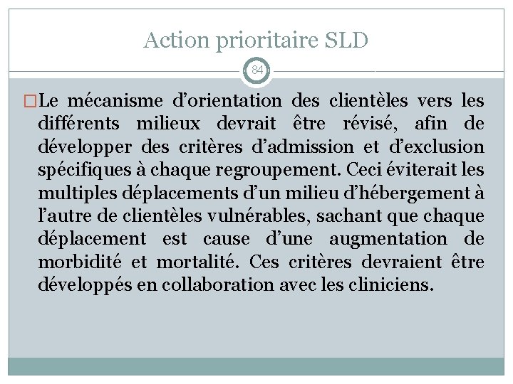 Action prioritaire SLD 84 �Le mécanisme d’orientation des clientèles vers les différents milieux devrait