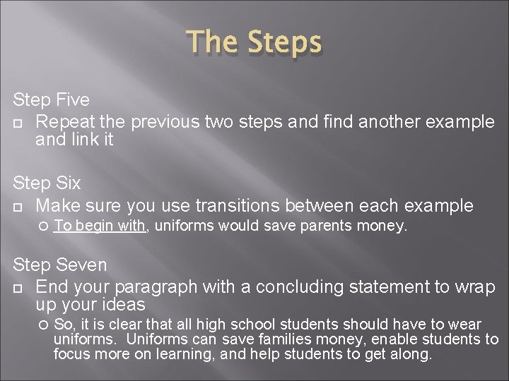 The Steps Step Five Repeat the previous two steps and find another example and