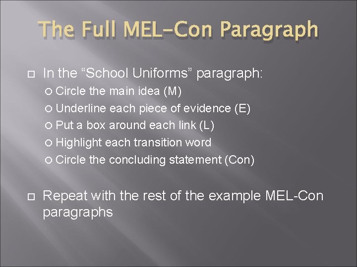 The Full MEL-Con Paragraph In the “School Uniforms” paragraph: Circle the main idea (M)