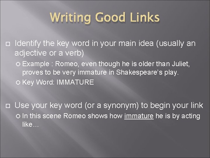 Writing Good Links Identify the key word in your main idea (usually an adjective