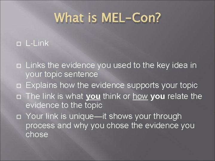 What is MEL-Con? L-Links the evidence you used to the key idea in your