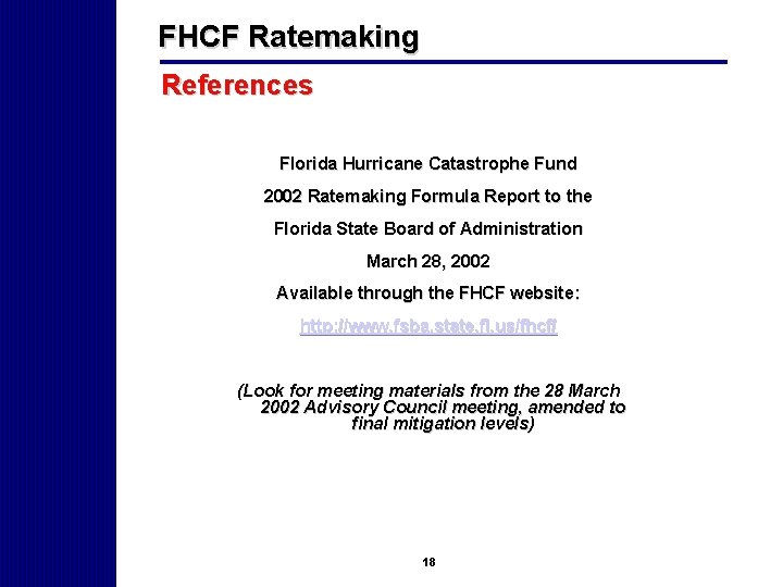 FHCF Ratemaking References Florida Hurricane Catastrophe Fund 2002 Ratemaking Formula Report to the Florida