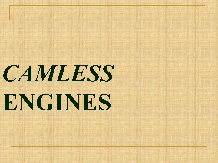 CAMLESS ENGINES 