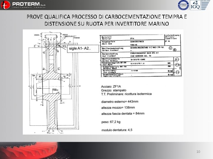 PROVE QUALIFICA PROCESSO DI CARBOCEMENTAZIONE TEMPRA E DISTENSIONE SU RUOTA PER INVERTITORE MARINO 10