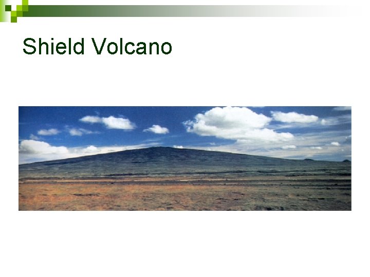 Shield Volcano Shield Volcano
