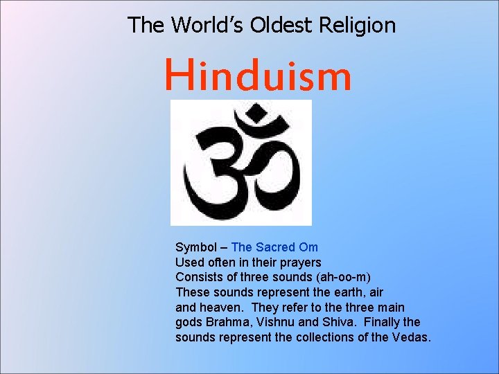 The World’s Oldest Religion Hinduism Symbol – The Sacred Om Used often in their