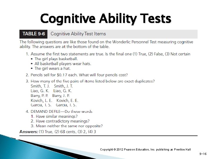 Cognitive Ability Tests Copyright © 2012 Pearson Education, Inc. publishing as Prentice Hall 9