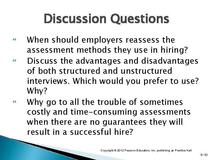 Discussion Questions When should employers reassess the assessment methods they use in hiring? Discuss