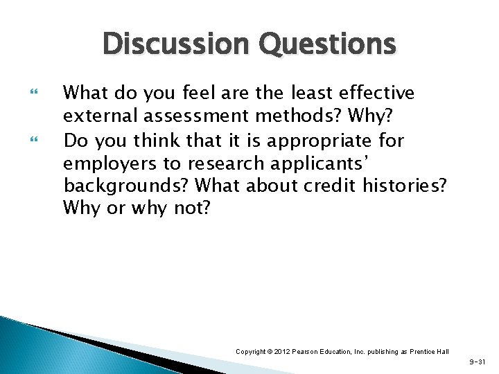 Discussion Questions What do you feel are the least effective external assessment methods? Why?