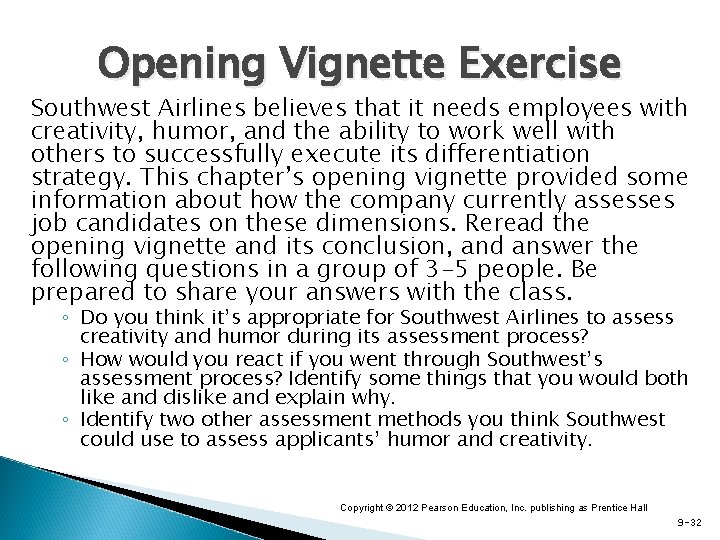 Opening Vignette Exercise Southwest Airlines believes that it needs employees with creativity, humor, and