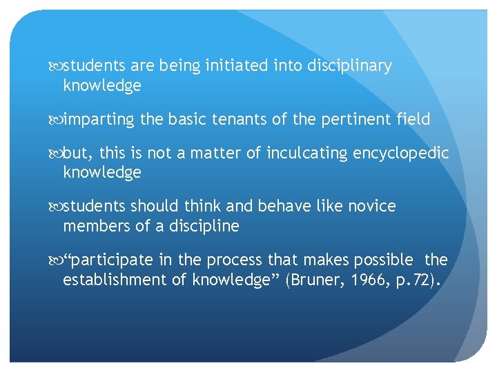  students are being initiated into disciplinary knowledge imparting the basic tenants of the