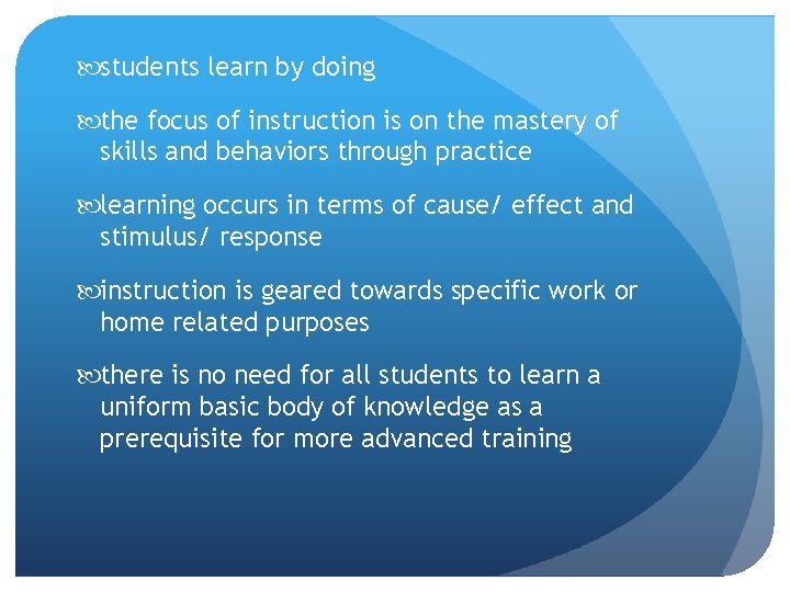  students learn by doing the focus of instruction is on the mastery of