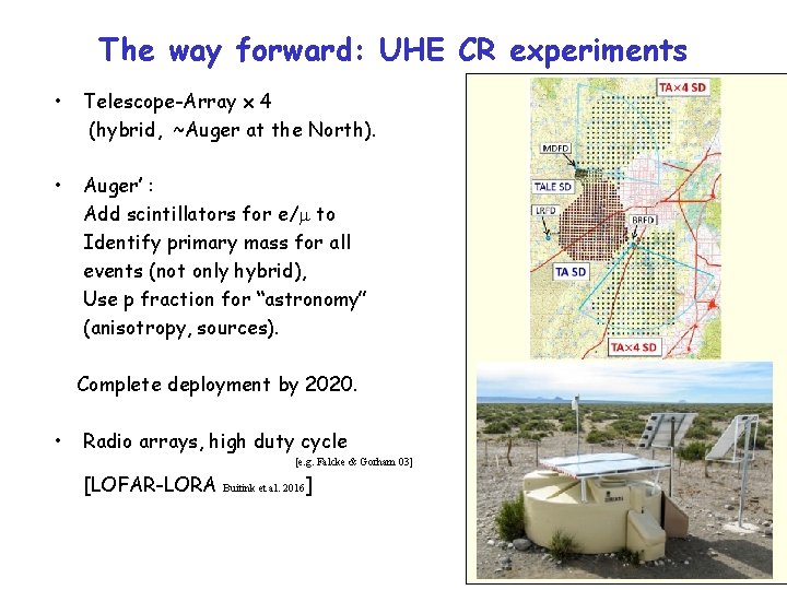The way forward: UHE CR experiments • Telescope-Array x 4 (hybrid, ~Auger at the