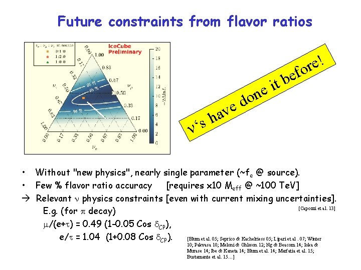 Future constraints from flavor ratios ! e r o f e tb i e
