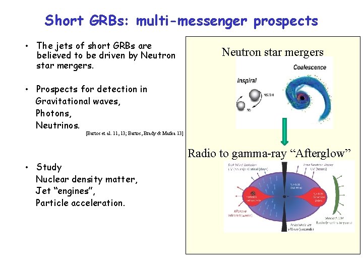 Short GRBs: multi-messenger prospects • The jets of short GRBs are believed to be