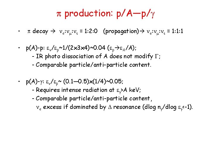 p production: p/A—p/g • p decay ne: nm: nt = 1: 2: 0 (propagation)