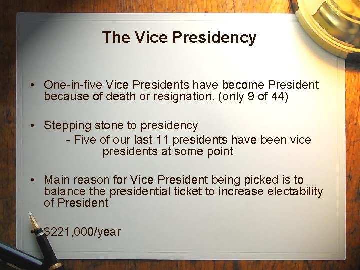 The Vice Presidency • One-in-five Vice Presidents have become President because of death or