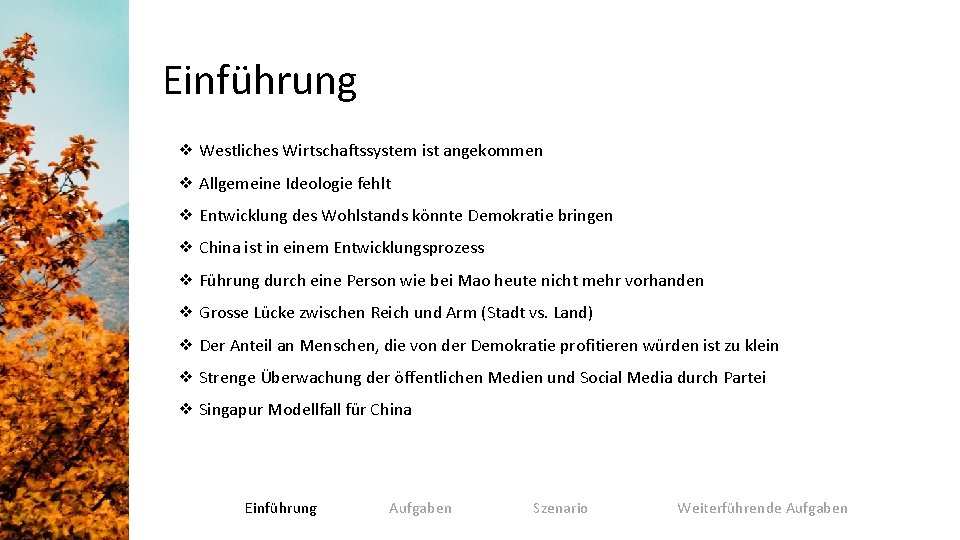 Einführung ❖ Westliches Wirtschaftssystem ist angekommen ❖ Allgemeine Ideologie fehlt ❖ Entwicklung des Wohlstands