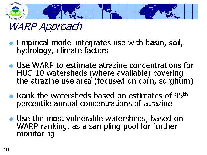 WARP Approach 10 l Empirical model integrates use with basin, soil, hydrology, climate factors
