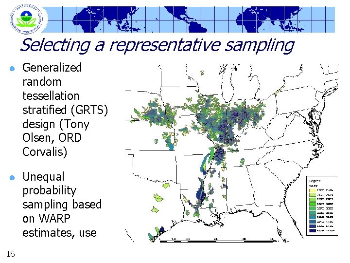 Selecting a representative sampling l Generalized random tessellation stratified (GRTS) design (Tony Olsen, ORD