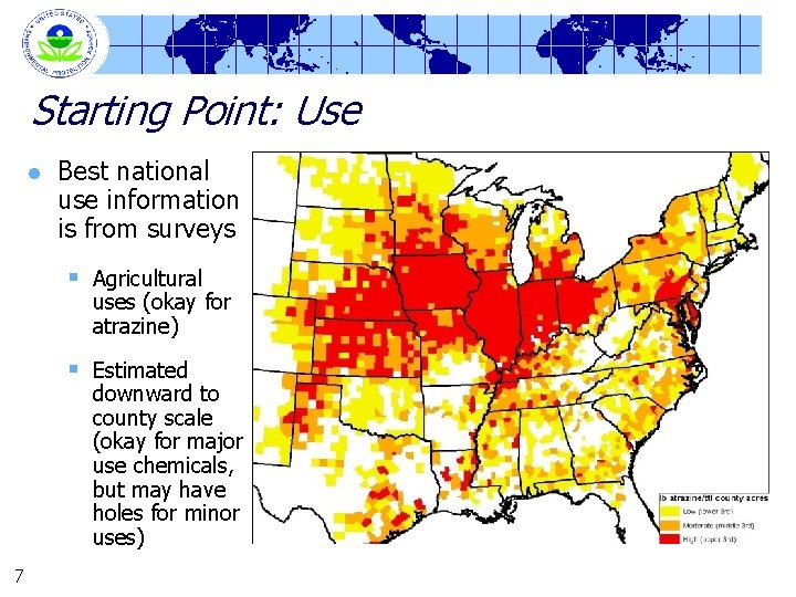 Starting Point: Use l 7 Best national use information is from surveys § Agricultural