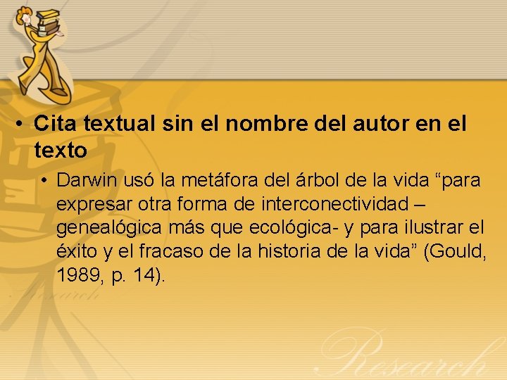  • Cita textual sin el nombre del autor en el texto • Darwin