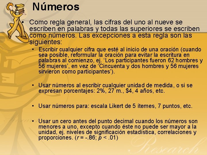 Números • Como regla general, las cifras del uno al nueve se escriben en