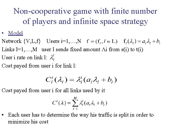 Non-cooperative game with finite number of players and infinite space strategy • Model Network