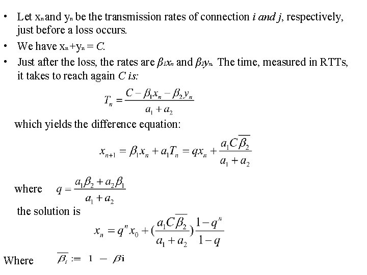  • Let xn and yn be the transmission rates of connection i and