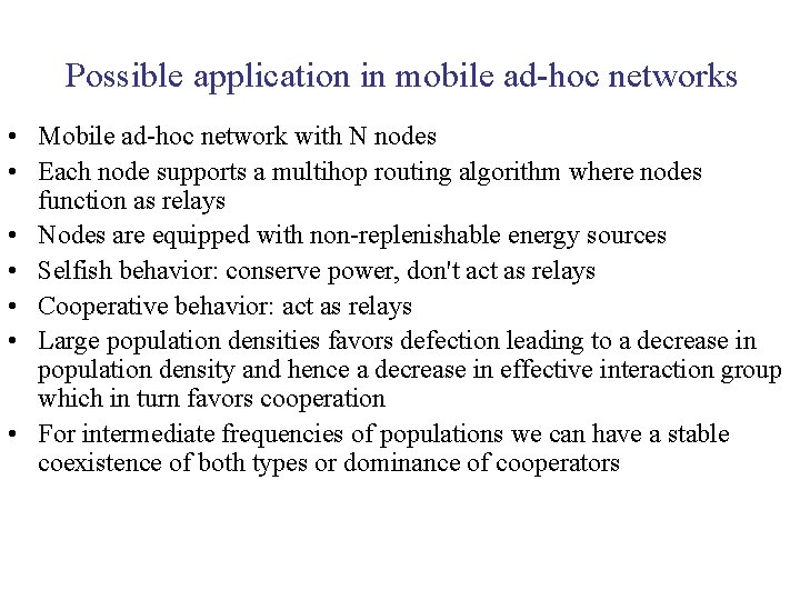 Possible application in mobile ad-hoc networks • Mobile ad-hoc network with N nodes •