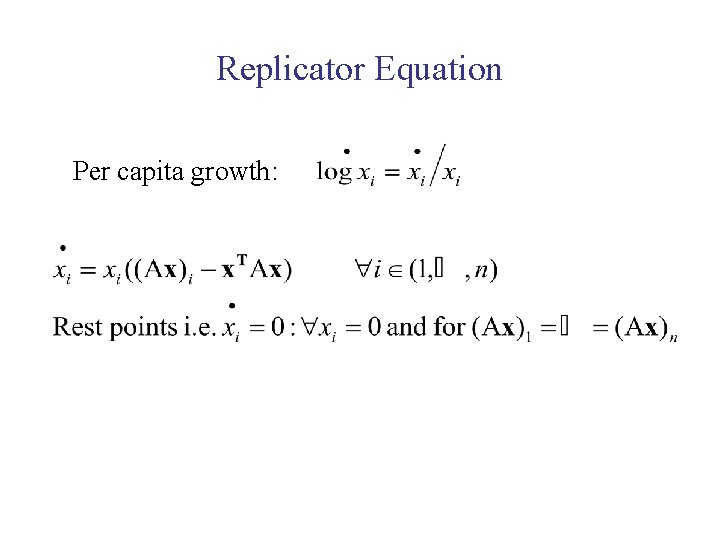 Replicator Equation Per capita growth: 