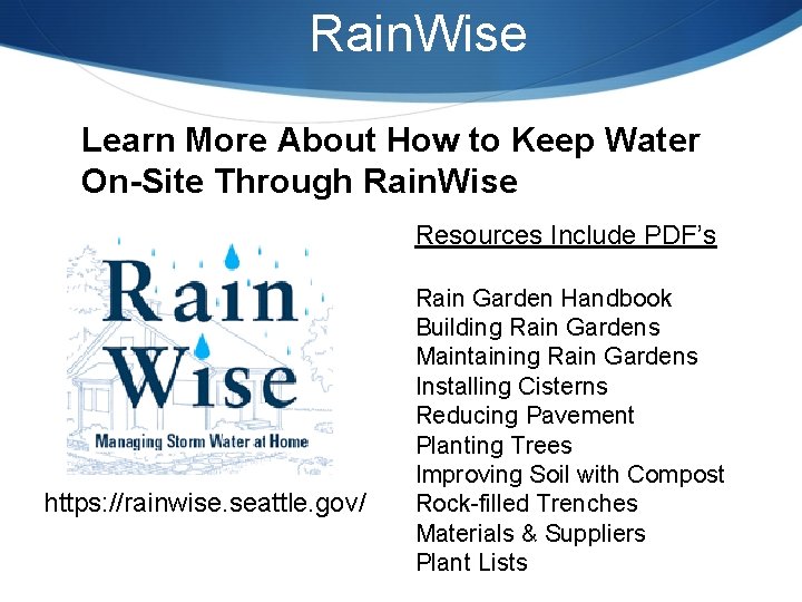 Rain. Wise Learn More About How to Keep Water On-Site Through Rain. Wise Resources