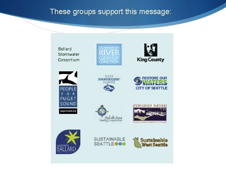 These groups support this message: 