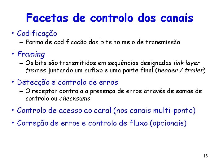 Facetas de controlo dos canais • Codificação – Forma de codificação dos bits no