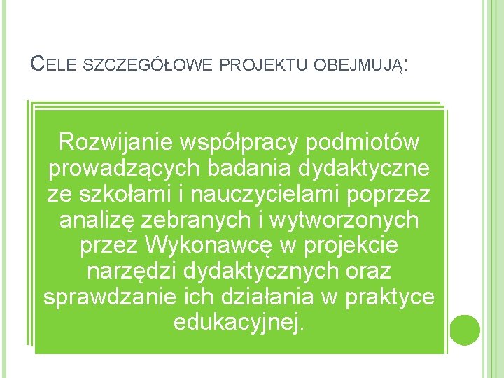 CELE SZCZEGÓŁOWE PROJEKTU OBEJMUJĄ: Ocenę umiejętności Zidentyfikowanie Stworzenie bazy dobrych słabych i Identyfikację, analizę